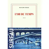 Gallimard L'or du temps - François Sureau