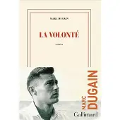 Gallimard La volonte - Marc Dugain