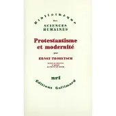 Gallimard Protestantisme et modernité - Ernst Troeltsch