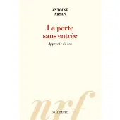 Gallimard La porte sans entree autour du zen - Antoine Arsan