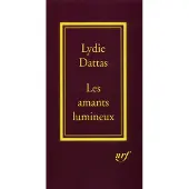 Gallimard Les amants lumineux - Lydie Dattas