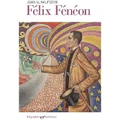 Gallimard Félix Fénéon - Joan Ungersma Halperin