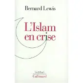 Gallimard L'Islam en crise - Bernard Lewis
