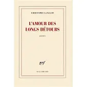 Gallimard L'amour des longs détours - Christophe Langlois