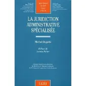 Lgdj La juridiction administrative spécialisée
