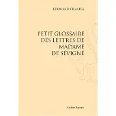 Slatkine Reprints Petit glossaire des lettres de madame de sevigne