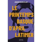 Robert Laffont LE PRINTEMPS BASQUE D'APRIL LATIMER