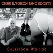 Konkurrent Chris D & Poison Fang Society - Courtroom Wedding (LP)