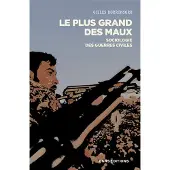 Cnrs Eds LE PLUS GRAND DES MAUX SOCIOLOGIE DES GUERRES CIVILES