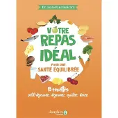 Dauphin Editions Du VOTRE REPAS IDEAL POUR UNE SANTE EQUILIBREE