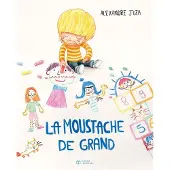 Didier Jeunesse LA MOUSTACHE DE GRAND