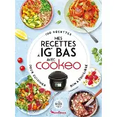Dessain Et Tolra MES RECETTES IG BAS AVEC COOKEO 100 RECETTES