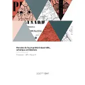 Hachette Annales de la propriete industrielle, artistique et litterai