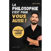Larousse LA PHILOSOPHIE C'EST POUR VOUS AUSSI