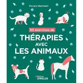 Eyrolles 50 exercices de thérapies avec les animaux