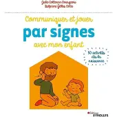 Eyrolles Communiquer et jouer par signes avec mon enfant