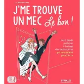 Eyrolles J'me trouve un mec, le bon ! - Lady Montmartre