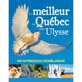 Ulysse Guide De Voyage Le meilleur du quebec selon ulysse