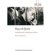 Presses Universite De Montreal SAYYID QUTB ARCHITECTE DE L'ISLAMISME RADICAL