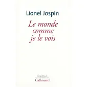 Gallimard Le monde comme je le vois - Lionel Jospin