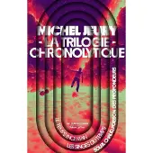 Robert Laffont LA TRILOGIE CHRONOLYTIQUE (ED.COLLECTOR)