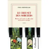 Gallimard LE CREUSET DES SORCIERS