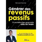 Eyrolles GENERER DES REVENUS PASSIFS 15 PORTEFEUILLES GAGNANTS CLES