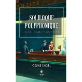 Le Lys Bleu Soliloque polyphonique - ou reflexions pour soi-meme