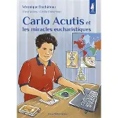 Tequi CARLO ACUTIS ET LES MIRACLES EUCHARISTIQUES