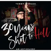 Import 30 Years Shot To Hell : A Tommy Womack Anthology