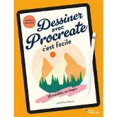 Eyrolles DESSINER AVEC PROCREATE C'EST FACILE 20 MODELES EN ETAPES