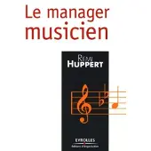 Organisation Eds D' Le manager musicien - Rémi Huppert