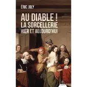 Dervy-Livres AU DIABLE LA SORCELLERIE HIER ET AUJOURD'HUI