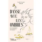 Eyrolles DANSE AVEC LES OMBRES UN VOYAGE INTERIEUR TOUT EN VIBRATIONS