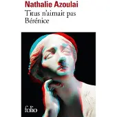 Gallimard Titus n'aimait pas berenice - Nathalie Azoulai