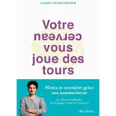 Allary Eds VOTRE CERVEAU VOUS JOUE DES TOURS