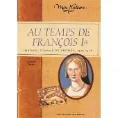 GALLIMARD JEUNESSE EDITION A la cour de François Ier - Brigitte Coppin