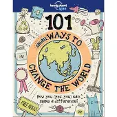 Lonely Planet 101 SMALL WAYS TO CHANGE THE WORD