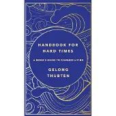 HANDBOOK FOR HARD TIMES -