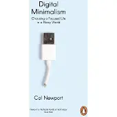 Penguin Random House DIGITAL MINIMALISM - Cal Newport