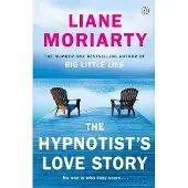 Liane Moriarty HYPNOTIST'S LOVE STORY