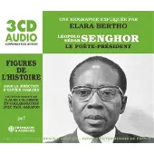 Frémeaux & Associés LEOPOLD SEDAR SENGHOR: LE POETE-PRESIDENT