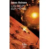 Gallimard Les Dieux eux-mêmes - Isaac Asimov