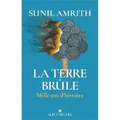Albin Michel LA TERRE BRULE MILLE ANS D'HISTOIRE