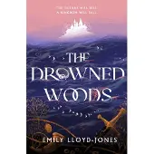 HACHETTE COLLECTION The Drowned Woods - Emily Lloyd-Jones