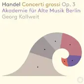 OUTHERE Akademie für Alte Musik Berlin, Georg Kallweit - Händel: Concerti Grossi Op.3 (SACD)