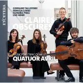 OUTHERE Avril Quartet - Claires-Obscures, Music For String Quartet (CD)