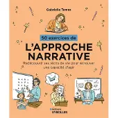 Eyrolles 50 EXERCICES D'APPROCHE NARRATIVE REINVENTER LE RECIT DE