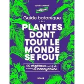 Solar GUIDE BOTANIQUE DES PLANTES DONT TOUT LE MONDE SE FOUT