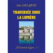 Books on Demand TRAVERSEE SOUS LUMIERE